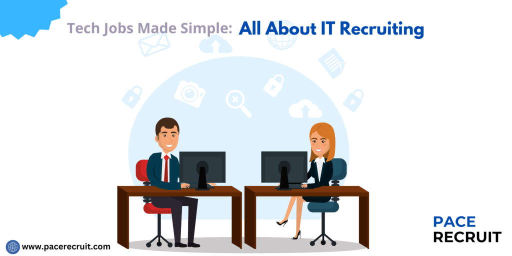 Hiring Using Ict A Comprehensive Guide to IT Recruiting | PACE Recruit