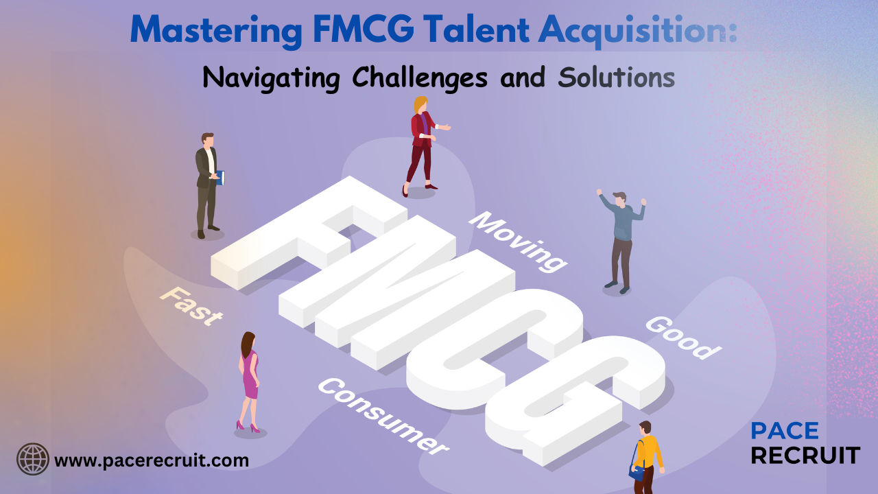 Talent Acquisition for FMCG Companies