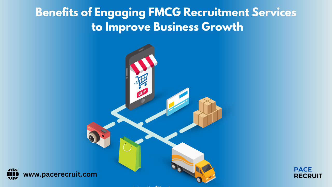 Benefits of FMCG Recruitment Services